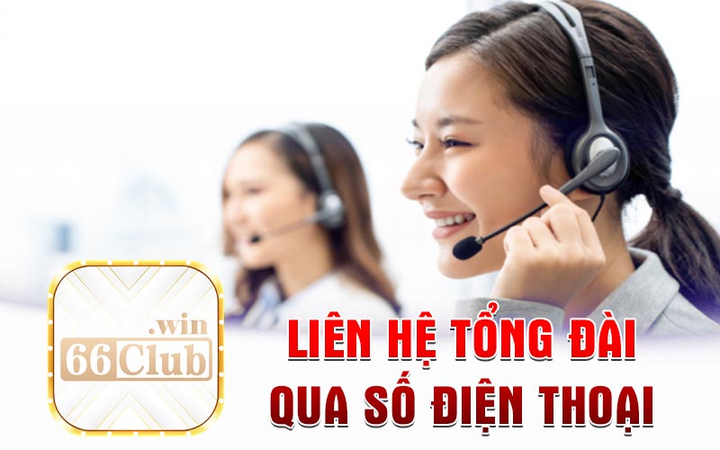 Liên hệ tổng đài qua số điện thoại