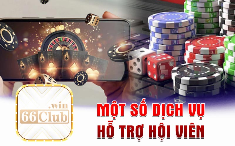 Một số dịch vụ hỗ trợ hội viên