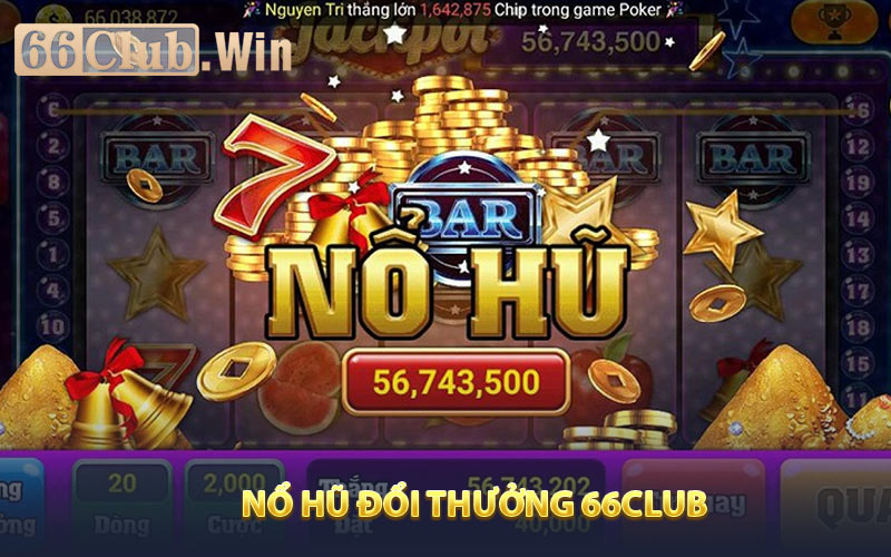 Nổ hũ đổi thưởng 66Club