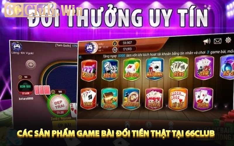 Các sản phẩm game bài đổi tiền thật tại 66Club