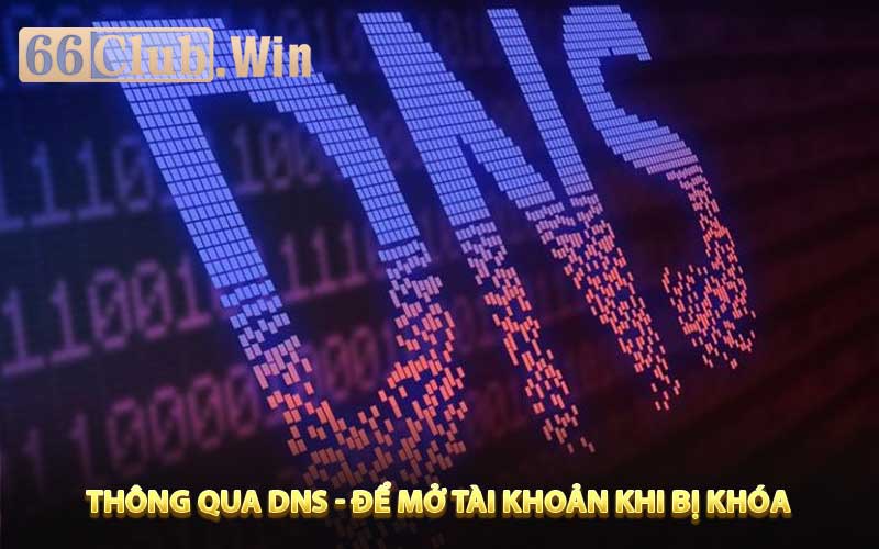 Thông qua DNS - Đẻ mở tài khoản khi bị khóa